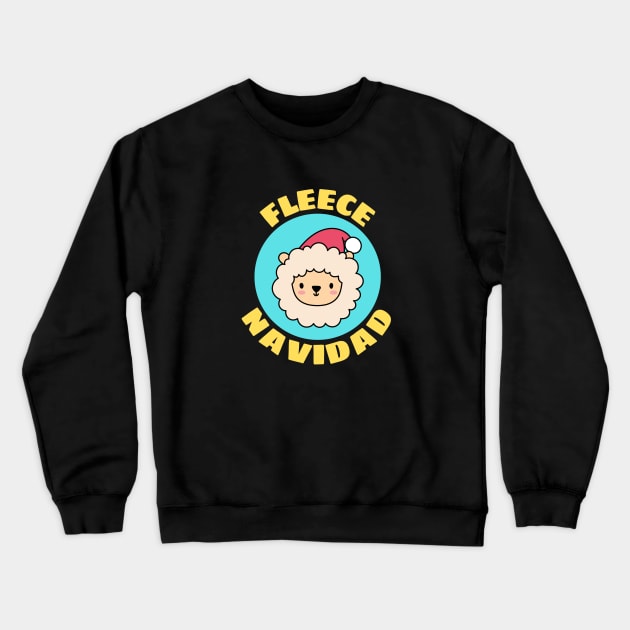 Fleece Navidad | Sheep Pun Crewneck Sweatshirt by Allthingspunny